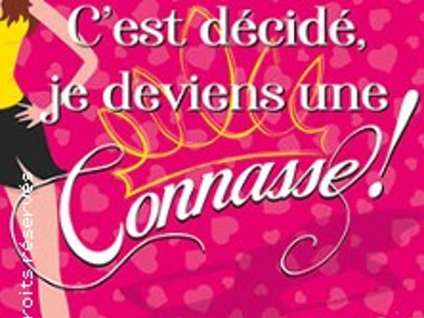 C'est décidé, je deviens une connasse !