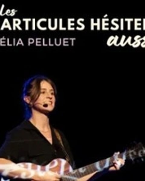Les particules hésitent aussi : Célia Pellet