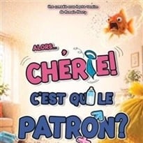 Alors... Chérie ! C'est qui le patron ?
