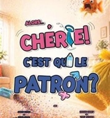Alors... Chérie ! C'est qui le patron ?