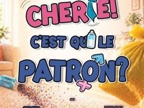 Alors... Chérie ! C'est qui le patron ?